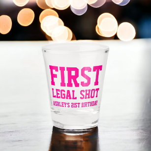 Funny first legal shot pink 21st birthday shot glass
