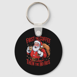Funny First The Coffee Then The Ho Hos Funny Santa Key Ring