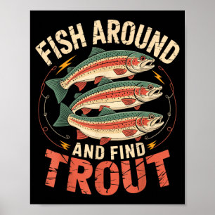 Funny Fish Around and Find Trout Fishing Poster
