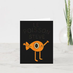 Funny Fish Le Poisson Steve For Kids Women Men  Card