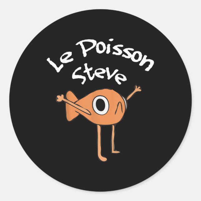 Funny Fish Le Poisson Steve Funny Meme Outfit _1  Classic Round Sticker (Front)