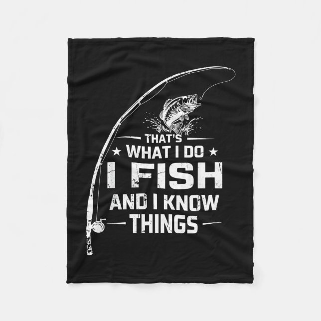 Funny fish quote that's what do fish and know fleece blanket (Front)
