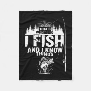 Funny fish quote that's what do fish and know fleece blanket