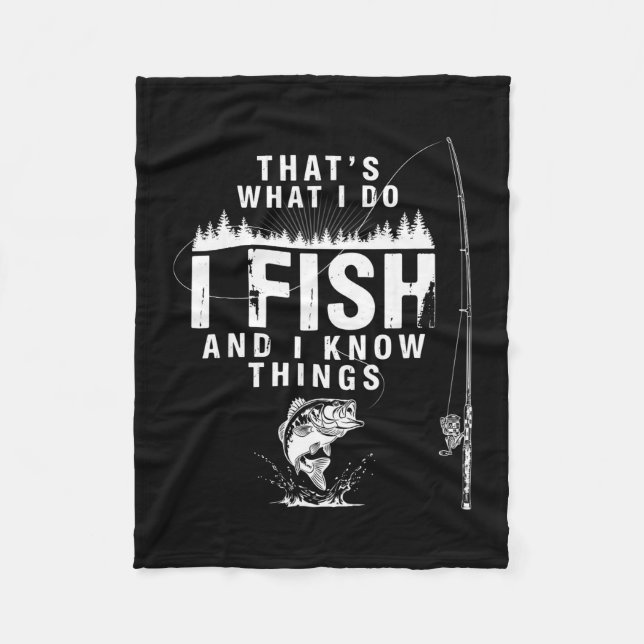 Funny fish quote that's what do fish and know fleece blanket (Front)