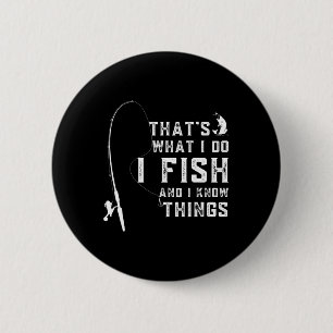 Funny Fish Quote Thats What I Do And I Know Things 6 Cm Round Badge