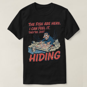 Funny Fisherman Fish Are Hiding Conspiracy  T-Shirt
