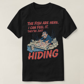 Funny Fisherman Fish Are Hiding Conspiracy T-Shirt