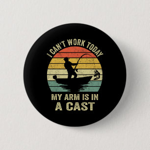 Funny Fisherman I Can Work Today 6 Cm Round Badge