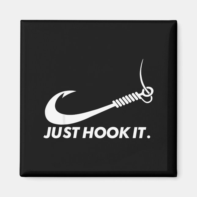 Funny Fisherman Just Hook It  Magnet (Front)