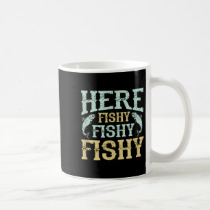 Funny Fisherman Quote - Here Fishy Graphic - Fishi Coffee Mug