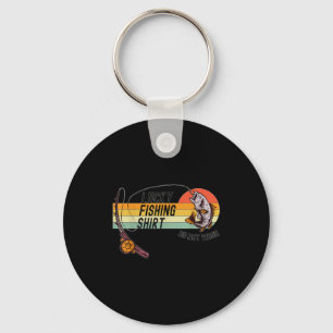 Funny Fisherman's Lucky Fishing Shirt - Do Not Wa- Key Ring