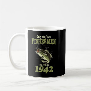 Funny Fishing 80th Birthday Fishermen Are Born In  Coffee Mug