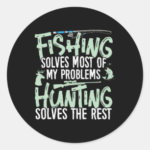 Funny Fishing And Hunting Shirts Fishing Solves My Classic Round Sticker
