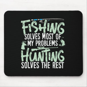 Funny Fishing And Hunting Shirts Fishing Solves My Mouse Pad