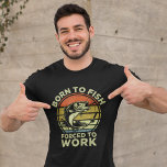 Funny Fishing Born to Fish Forced to Work T-Shirt<br><div class="desc">Vintage background design ideal for fishing lovers "Funny Fishing Born to Fish Forced to Work" is a fun phrase ideal to give to that loving Fishing lover,  be he father,  grandfather,  uncle,  on any occasion. Don't hesitate and get this nice design for fishing lovers.</div>