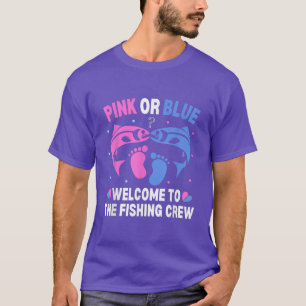 Funny Fishing Dad Pink Or Blue Welcome To The Fish T-Shirt
