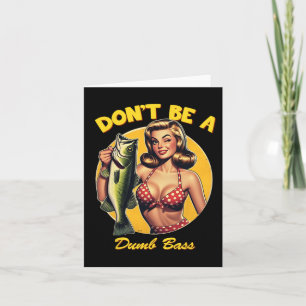 Funny Fishing Don't Be A Dumb B Card