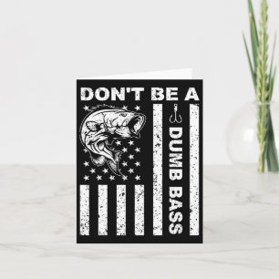 Funny Fishing Don't Be A Dumb B Funny American Fla Card