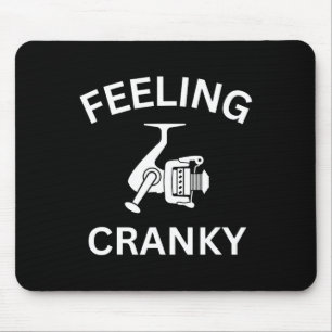 Funny Fishing Feeling Reel Cranky Fishing Fisherme Mouse Pad