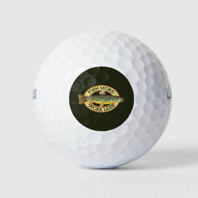Funny Fishing - FISH MORE - WORK LESS Golf Balls (Front)