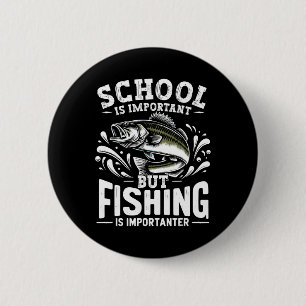 Funny Fishing Fisherman School Is Important But Fi 6 Cm Round Badge