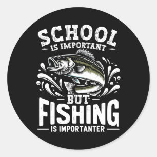 Funny Fishing Fisherman School Is Important But Fi Classic Round Sticker