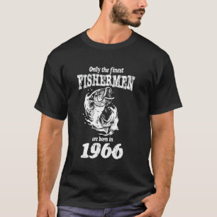Funny Fishing Fishermen Are Born In 1966 Dad 59th T-Shirt
