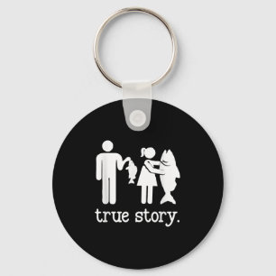 Funny Fishing For Men Women True Story Fisherman Key Ring