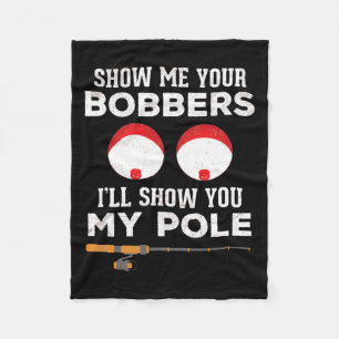 Funny Fishing Gift For Men Gag Humour Show Me Your Fleece Blanket