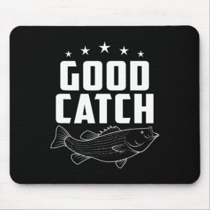 Funny Fishing Gifts Good Catch  Mouse Pad