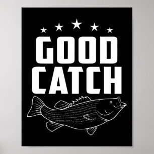 Funny Fishing Gifts Good Catch Poster