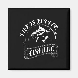 Funny Fishing Gifts Life Is Better Fishing Magnet