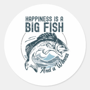 Funny Fishing Happiness Is A Big Fish And A Witnes Classic Round Sticker