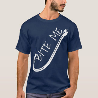 Funny Fishing Hook Bite Me   Fishing Humour  T-Shirt