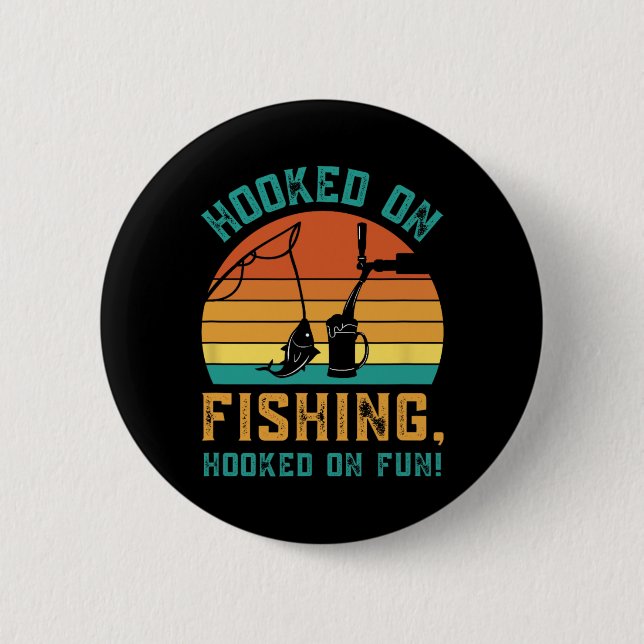 Funny Fishing Hooked On Fishing  6 Cm Round Badge (Front)