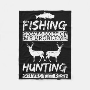 Funny Fishing Hunting Solves Problem Fish Deer Big Fleece Blanket