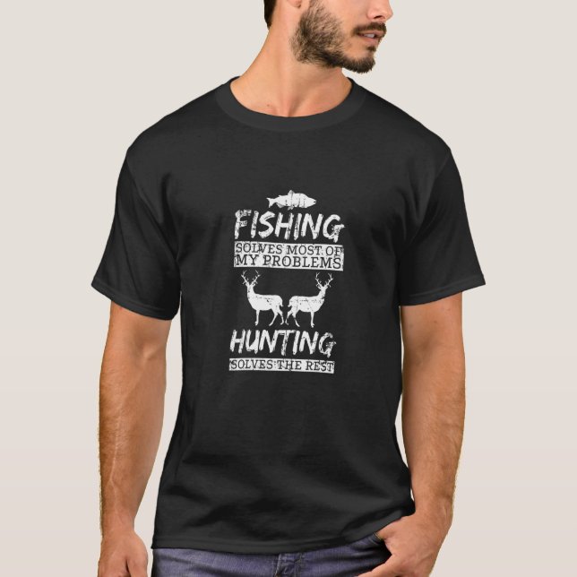 Funny Fishing Hunting Solves Problem Fish Deer Big T-Shirt (Front)