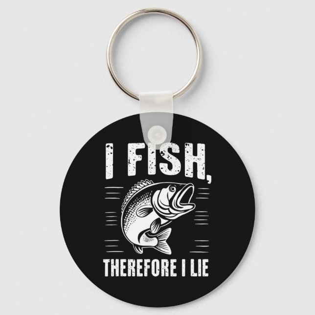 Funny Fishing I Fish Therefore I Lie  Key Ring (Front)