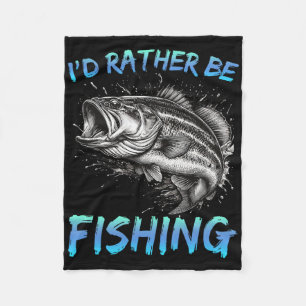 Funny Fishing I'd Rather Be Fishing B Fisherman Me Fleece Blanket