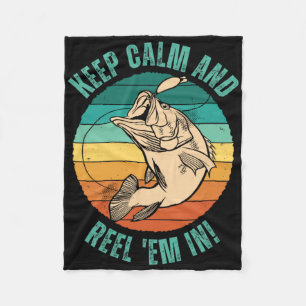 Funny Fishing Keep Calm And Reel em In! - Patience Fleece Blanket