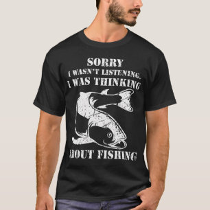 Funny Fishing Lover Father Grandfather Sorry I Can T-Shirt