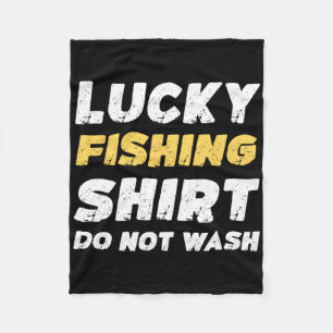 Funny Fishing Lucky Fishing Shirt Do Not Wash  Fleece Blanket