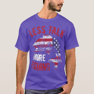 Funny Fishing Phrase Less Talking More Fishing 125 T-Shirt