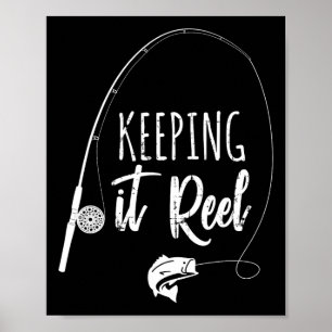 Funny Fishing Pole Keeping It Reel Joke Gift  Poster