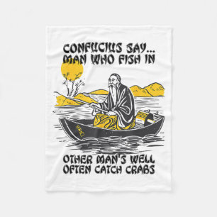 Funny Fishing Quote Confucius Say Fish In Other's  Fleece Blanket