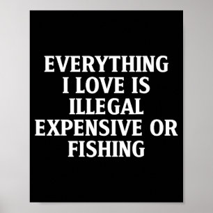 Funny Fishing Quote Humor Fisher Gift Dad Father A Poster