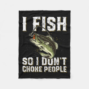 Funny Fishing Saying Men Women Fleece Blanket
