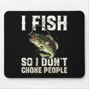 Funny Fishing Saying Men Women Mouse Pad