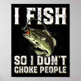 Funny Fishing Saying Men Women Poster