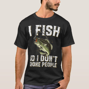 Funny Fishing Saying Men Women T-Shirt